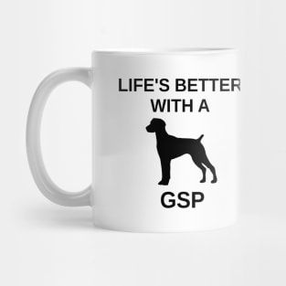 Life's Better With A GSP Mug